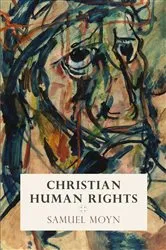 Book cover of Christian Human Rights by Samuel Moyn