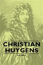 Book cover of Christian Huygens by A. E. Bell