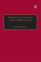 Book cover of Christian Language and its Mutations by David Martin