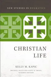 Book cover of Christian Life by Kelly M. Kapic