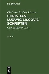 Book cover of Christian Ludwig Liscow: Christian Ludwig Liscov’s Schriften. Teil 3 by Carl Müchler