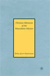 Book cover of Christian Memories of the Maccabean Martyrs by D. Joslyn-Siemiatkoski