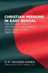 Book cover of Christian Missions in East Bengal by S. M. Tanveer Ahmed