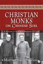 Book cover of Christian Monks on Chinese Soil by Matteo Nicolini-Zani