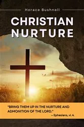 Book cover of Christian Nurture by Horace Bushnell
