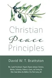 Book cover of Christian Peace Principles by David W. T. Brattston