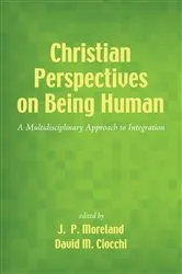 Book cover of Christian Perspectives on Being Human by J. P. Moreland