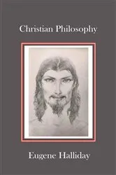 Book cover of Christian Philosophy (2nd ed.) by Eugene Halliday