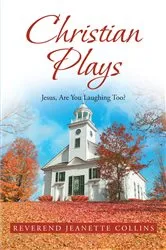 Book cover of Christian Plays by Reverend Jeanette Collins