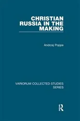 Book cover of Christian Russia in the Making by Andrzej Poppe