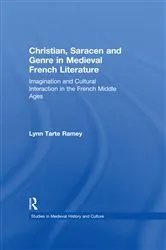 Book cover of Christian, Saracen and Genre in Medieval French Literature by Lynn Tarte Ramey