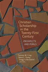 Book cover of Christian Scholarship in the Twenty-First Century by Thomas M. Crisp