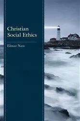 Book cover of Christian Social Ethics by Elmar Nass