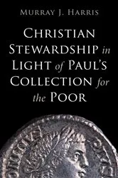 Book cover of Christian Stewardship in Light of Paul’s Collection for the Poor by Murray J. Harris