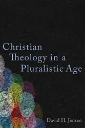 Book cover of Christian Theology in a Pluralistic Age by David H. Jensen