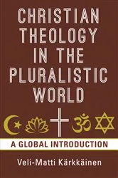 Book cover of Christian Theology in the Pluralistic World by Veli-Matti Kärkkäinen