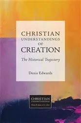 Book cover of Christian Understandings of Creation by Denis Edwards