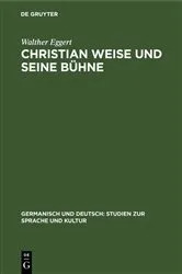 Book cover of Christian Weise und seine Bühne by Walther Eggert