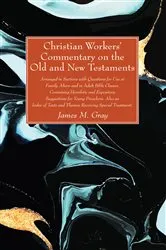 Book cover of Christian Workers’ Commentary on the Old and New Testaments by James M. Gray