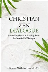 Book cover of Christian – Zen Dialogue by Jijimon Alakkalam Joseph SVD