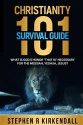 Book cover of CHRISTIANITY 101 SURVIVAL GUIDE by STEPHEN R KIRKENDALL