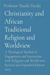 Book cover of Christianity and African Traditional Religion and Worldview by Professor Yusufu Turaki