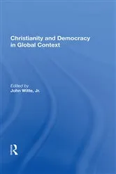 Book cover of Christianity And Democracy In Global Context by John Witte