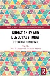 Book cover of Christianity and Democracy Today by David P. Gushee