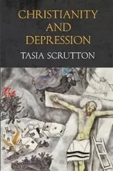 Book cover of Christianity and Depression by Tasia Scrutton