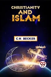Book cover of Christianity And Islam by Unknown
