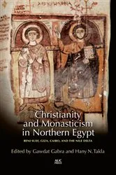 Book cover of Christianity and Monasticism in Northern Egypt by Gawdat Gabra