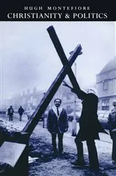 Book cover of Christianity and Politics by Hugh Montefiore