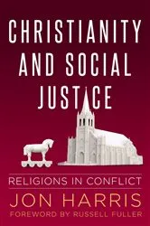 Book cover of Christianity and Social Justice by Jon Harris
