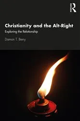Book cover of Christianity and the Alt-Right by Damon T. Berry