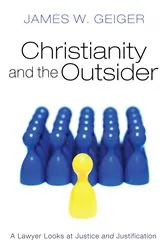 Book cover of Christianity and the Outsider by James W. Geiger