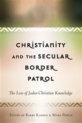 Book cover of Christianity and the Secular Border Patrol by Barry Kanpol