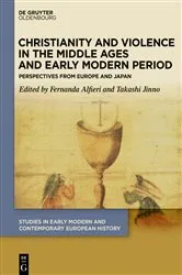 Book cover of Christianity and Violence in the Middle Ages and Early Modern Period by Fernanda Alfieri