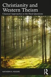 Book cover of Christianity and Western Theism by Katherin A. Rogers