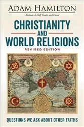 Book cover of Christianity and World Religions Revised Edition by Adam Hamilton