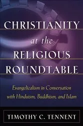 Book cover of Christianity at the Religious Roundtable by Timothy C. Tennent