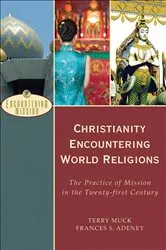 Book cover of Christianity Encountering World Religions (Encountering Mission) by Terry C. Muck