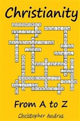 Book cover of Christianity From A to Z by Christopher Andrus