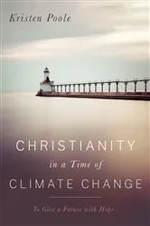 Book cover of Christianity in a Time of Climate Change by Kristen Poole