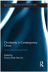 Book cover of Christianity in Contemporary China by Francis Khek Gee Lim