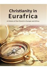 Book cover of Christianity in Eurafrica by Steven Pass