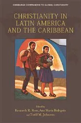 Book cover of Christianity in Latin America and the Caribbean by Kenneth Ross