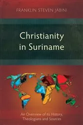 Book cover of Christianity in Suriname by Franklin Steven Jabini