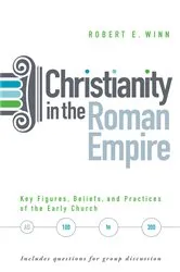 Book cover of Christianity in the Roman Empire by Robert E. Winn