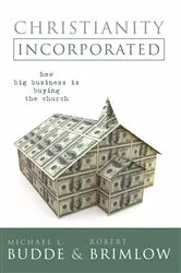 Book cover of Christianity Incorporated by Michael L. Budde