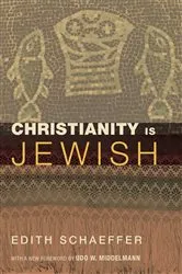 Book cover of Christianity Is Jewish by Edith Schaeffer